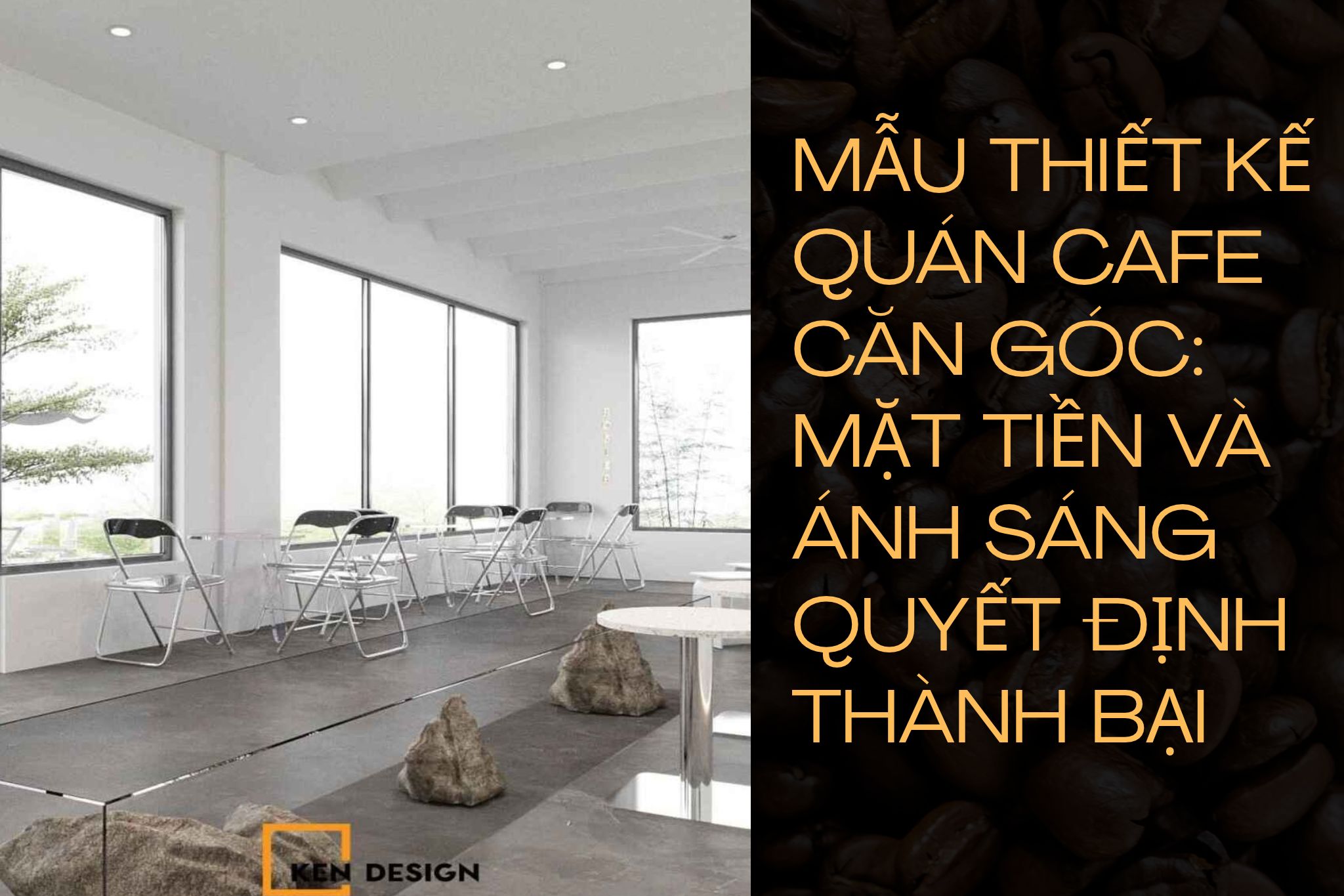 Mẫu Thiết Kế Quán Cafe Căn Góc: Mặt Tiền Và Ánh Sáng Quyết Định Thành Bại